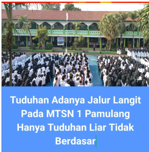 Bantah Adanya Jalur Langit di MTSN 1 Pamulang, Itu Hanya Tuduhan Liar Tidak Berdasar